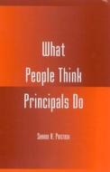 What People Think Principals Do di Sharon H. Pristash edito da Rowman & Littlefield