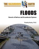 Floods di Timothy Kusky edito da Facts On File