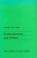 Postmodernism and Politics di Jonathan Arac edito da University of Minnesota Press