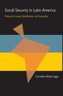 Social Security in Latin America: Pressure Groups, Stratification, and Inequality di Carmelo Mesa-Lago edito da UNIV OF PITTSBURGH PR
