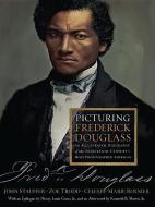 Picturing Frederick Douglass di John Stauffer, Zoe Trodd, Celeste-Marie Bernier edito da WW Norton & Co