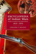 Encyclopedia of Indian Wars: Western Battles and Skirmishes, 1850-1890 di Gregory F. Michno edito da MOUNTAIN PR
