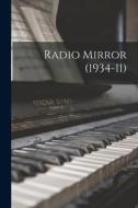 Radio Mirror (1934-11) di Anonymous edito da LIGHTNING SOURCE INC