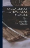 Cyclopædia of the Practice of Medicine; Volume 14 di Albert Henry Buck, Hugo Ziemssen, George Livingston Peabody edito da LEGARE STREET PR