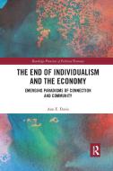 The End Of Individualism And The Economy di Ann E. Davis edito da Taylor & Francis Ltd