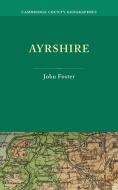 Ayrshire di John Foster edito da Cambridge University Press