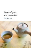 Korean Syntax And Semantics di EunHee Lee edito da Cambridge University Press