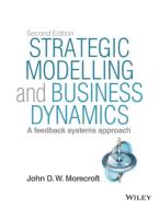 Strategic Modelling and Business Dynamics di John D. W. Morecroft edito da John Wiley & Sons Inc