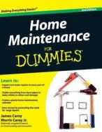 Home Maintenance for Dummies di James Carey, Morris Carey edito da For Dummies