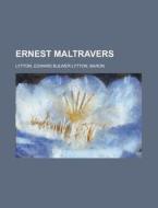 Ernest Maltravers di Edward Bulwer Lytton Lytton edito da General Books Llc