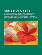 Small nuclear RNA di Books Llc edito da Books LLC, Reference Series