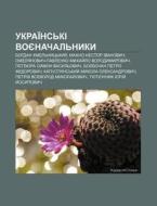 Ukrai Ns'ki Voyenachal'nyky: Bohdan Khme di Dzherelo Wikipedia edito da Books LLC, Wiki Series