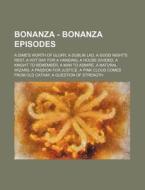 Bonanza - Bonanza Episodes: A Dime's Wor di Source Wikia edito da Books LLC, Wiki Series