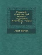 Ungarisch-Deutsches Und Deutsch-Ungarisches W�rterbuch, Volume 1 di M& edito da SARASWATI PR