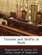 Tunnels And Shafts In Rock edito da Bibliogov