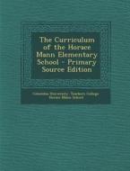 The Curriculum of the Horace Mann Elementary School edito da Nabu Press