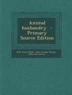 Animal Husbandry di Kirk Lester Hatch, John Lawless Tormey, Rolla Cecil Lawry edito da Nabu Press