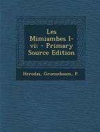 Les Mimiambes I-VI; di Herodas, Groeneboom P edito da Nabu Press
