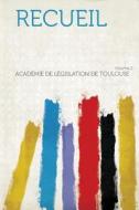Recueil Volume 2 di Académie De Législation De Toulouse edito da HardPress Publishing
