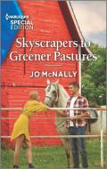 Skyscrapers to Greener Pastures di Jo McNally edito da HARLEQUIN SPECIAL EDITION
