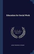 Education for Social Work di Jesse Frederick Steiner edito da CHIZINE PUBN