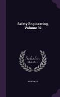 Safety Engineering, Volume 32 di Anonymous edito da Palala Press