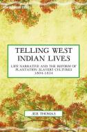 Telling West Indian Lives di S. Thomas edito da Palgrave Macmillan US