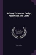 Railway Estimates, Design, Quantities and Costs di Fred Lavis edito da CHIZINE PUBN
