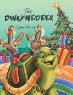 The Dwaynedeer di Clare Howse edito da Austin Macauley Publishers