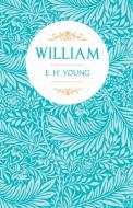 William - A Novel di E. H. Young edito da Pomona Press