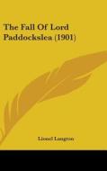 The Fall of Lord Paddockslea (1901) di Lionel Langton edito da Kessinger Publishing