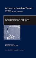Advances in Neurologic Therapy, An issue of Neurologic Clinics di Dr. Jose Biller edito da Elsevier Health Sciences
