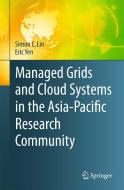 Managed Grids and Cloud Systems in the Asia-Pacific Research Community di Lin edito da SPRINGER NATURE