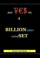 Billionaire's Mind-Set di Antony Paul Maina edito da Xlibris