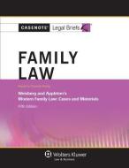 Casenote Legal Briefs: Family Law, Keyed to Weisberg and Appleton's Modern Family Law, 5th Edition di Casenotes, Casenote Legal Briefs edito da ASPEN PUBL