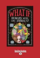 What If Humans Were Like Animals di Marianne Taylor edito da Readhowyouwant.com Ltd