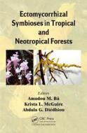 Ectomycorrhizal Symbioses in Tropical and Neotropical Forests edito da Taylor & Francis Inc