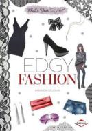 Edgy Fashion di Amanda St John edito da LERNER PUB GROUP