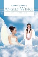 On Angels Wings di April Marshall edito da AuthorHouse