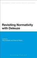 Revisiting Normativity with Deleuze edito da CONTINNUUM 3PL