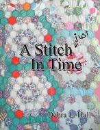 A Stitch Just in Time di Debra L. Hall edito da AuthorHouse