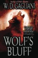 Wolf's Bluff di W. D. Gagliani edito da THOMAS & MERCER