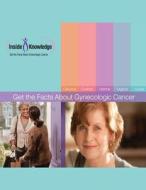 Get the Facts about Gynecologic Cancer di U. S. Department of Heal Human Services, Centers for Disease Cont And Prevention edito da Createspace