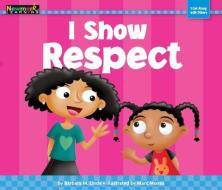 I Show Respect Shared Reading Book di Barbara M. Linde edito da NEWMARK LEARNING LLC