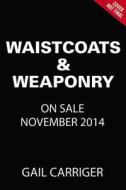 Waistcoats & Weaponry di Gail Carriger edito da Blackstone Audiobooks