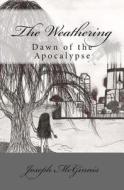 The Weathering: Dawn of the Apocalypse di Joseph McGinnis edito da Createspace