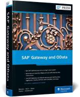 SAP Gateway and OData di Carsten Bönnen, Ludwig Diehl, Volker Drees, André Fischer, Karsten Strothmann edito da Rheinwerk Verlag GmbH