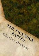 The Pickwick Papers di Charles Dickens edito da Createspace