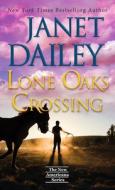 Lone Oaks Crossing di Janet Dailey edito da KENSINGTON PUB CORP