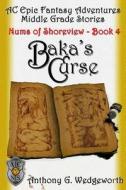 Baka's Curse di Anthony G. Wedgeworth edito da Createspace